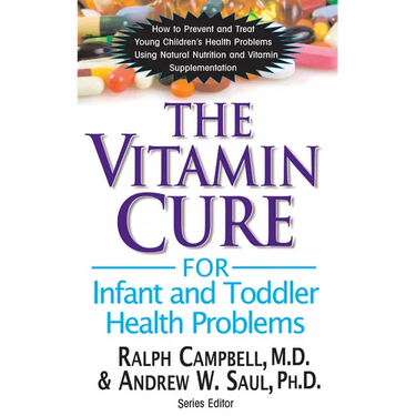 The Vitamin Cure for Infant and Toddler Health Problems