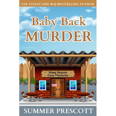 Baby Back Murder: Hawg Heaven Cozy Mysteries Book 2