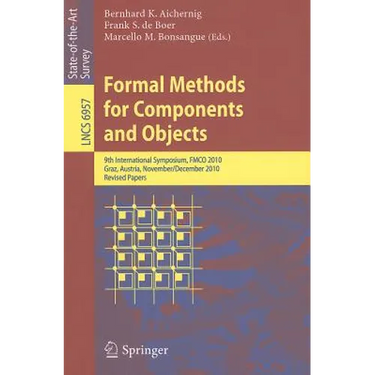 Formal Methods for Components and Objects: 9th International Symposium, FMCO 2010, Graz, Austria, November 29 - December 1, 2010. Revised Papers