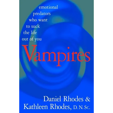 Vampires: Emotional Predators Who Want to Suck the Life Out of You