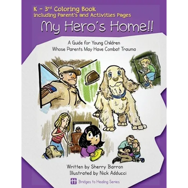 My Hero's Home!!: A Guide for Young Children Whose Parents May Have Combat Trauma