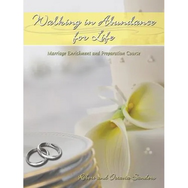 Walking in Abundance for Life: Marriage Enrichment and Preparation Course