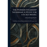 The Pioneer Steamship Savannah: A Study for a Scale Model