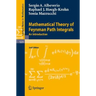 Mathematical Theory of Feynman Path Integrals: An Introduction