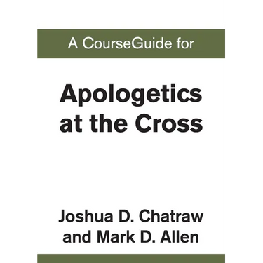 A CourseGuide for Apologetics at the Cross