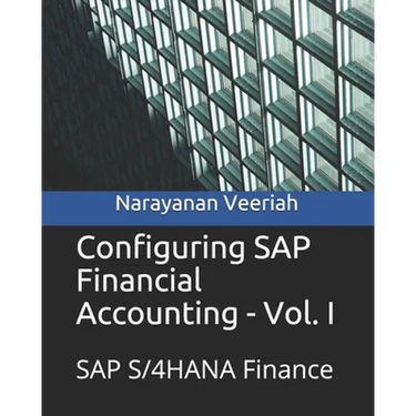 Configuring SAP Financial Accounting - Vol. I: SAP S/4HANA Finance