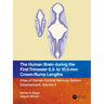 The Human Brain During the First Trimester 6.3- To 10.5-MM Crown-Rump Lengths: Atlas of Human Central Nervous System Development, Volume 2