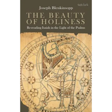 The Beauty of Holiness: Re-Reading Isaiah in the Light of the Psalms