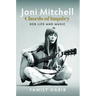 Joni Mitchell - Chords of Inquiry: Her Life and Music