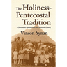 The Holiness-Pentecostal Tradition: Charismatic Movements in the Twentieth Century