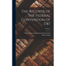 The Records of the Federal Convention of 1787; Volume 3