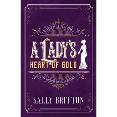 A Lady's Heart of Gold: An American Victorian Romance