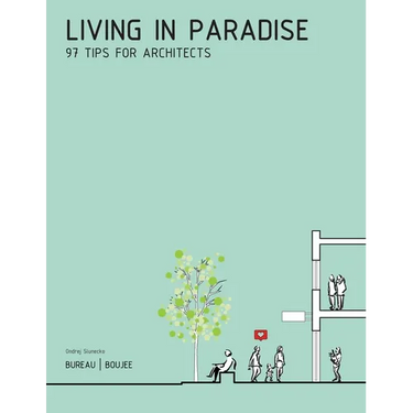 Living in Paradise: 97 Tips for Architects