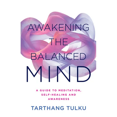 Awakening the Balanced Mind: A Guide to Meditation, Self-Healing, and Awareness