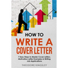 How to Write a Cover Letter: 7 Easy Steps to Master Cover Letters, Motivation Letter Examples & Writing Job Applications