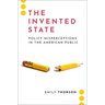 The Invented State: Policy Misperceptions in the American Public