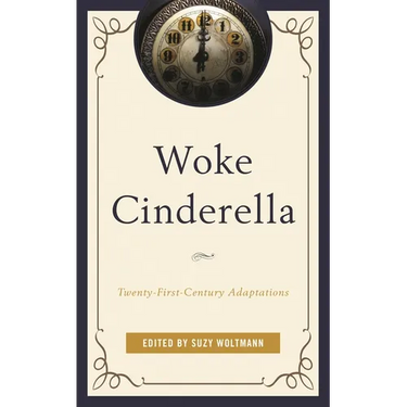 Woke Cinderella: Twenty-First-Century Adaptations
