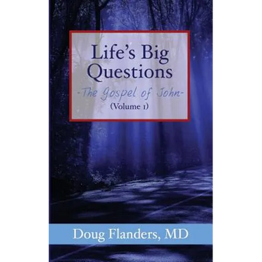 Life's Big Questions: The Gospel of John (Volume 1)