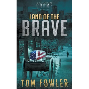 Land of the Brave: A C.T. Ferguson Crime Novella