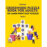 Crossword Puzzle Book for Adults: 150 Large-Print Easy Puzzles (book 4)