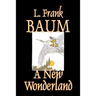 A New Wonderland by L. Frank Baum, Fiction, Fantasy, Fairy Tales, Folk Tales, Legends & Mythology
