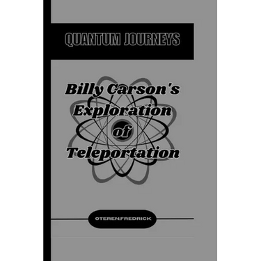 Quantum Journeys: Billy Carson's Exploration of Teleportation