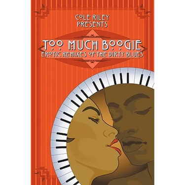 Too Much Boogie: Erotic Remixes of the Dirty Blues