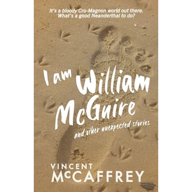 I am William McGuire: and other unexpected stories