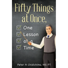 Fifty Things at Once, One Lesson at a Time