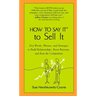 How to Say It to Sell It: Key Words, Phrases, and Strategies to Build Relationships, Boost Revenue, andBeat the Competition