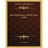 John Witherspoon And His Times (1890)