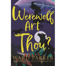 Werewolf Art Thou?: A paranormal mystery adventure