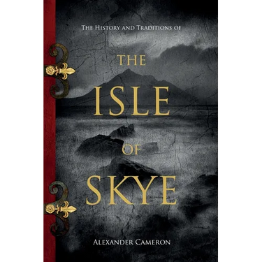 The History and Traditions of the Isle of Skye