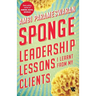Sponge: Leadership Lessons I Learnt From My Clients