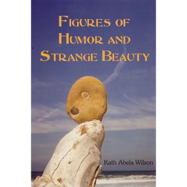 Figures of Humor and Strange Beauty