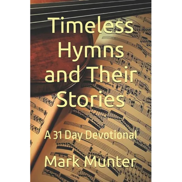 Timeless Hymns and Their Stories