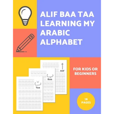 Alif Baa Taa Learning My Arabic Alphabet For Kids Or Beginners: Alphabet And Numbers Tracing Exercise Workbook