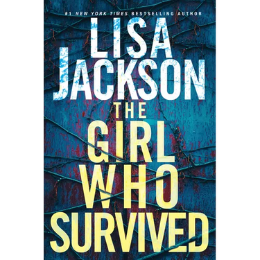 The Girl Who Survived: A Riveting Novel of Suspense with a Shocking Twist