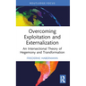 Overcoming Exploitation and Externalisation: An Intersectional Theory of Hegemony and Transformation