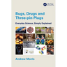 Bugs, Drugs and Three-Pin Plugs: Everyday Science, Simply Explained