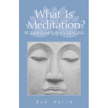 What Is Meditation?: Buddhism for Everyone