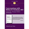 Conversations with Milton H. Erickson MD Vol 3: Volume III, Changing Children and Families