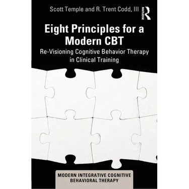 Eight Principles for a Modern CBT: Re-Visioning Cognitive Behavior Therapy in Clinical Training