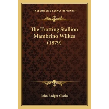The Trotting Stallion Mambrino Wilkes (1879)