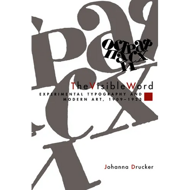 The Visible Word: Experimental Typography and Modern Art, 1909-1923