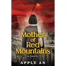 Mother of Red Mountains: A Novel of a Woman's Journey Through Revolutionary China