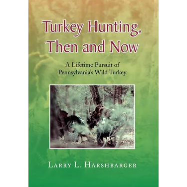 Turkey Hunting, Then and Now