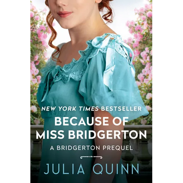 Because of Miss Bridgerton: A Bridgerton Prequel