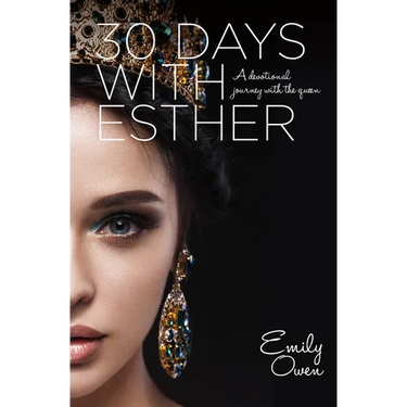 30 Days With Esther: A Devotional Journey With the Queen