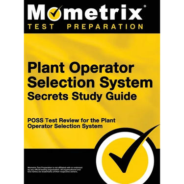 Plant Operator Selection System Secrets Study Guide: Poss Test Review for the Plant Operator Selection System